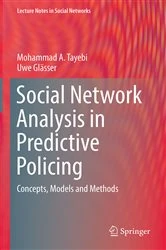 Book cover of Social Network Analysis in Predictive Policing by Mohammad A. Tayebi