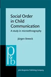 Book cover of Social Order in Child Communication by Jürgen Streeck