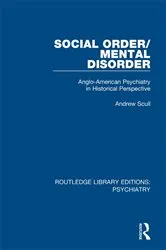 Book cover of Social Order/Mental Disorder by Andrew Scull