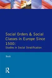 Book cover of Social Orders and Social Classes in Europe Since 1500 by M. L. Bush