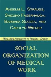 Book cover of Social Organization of Medical Work by Carolyn L. Wiener