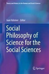 Book cover of Social Philosophy of Science for the Social Sciences by Jaan Valsiner