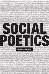 Book cover of Social Poetics by Mark Nowak