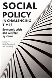 Book cover of Social policy in challenging times by Kevin Farnsworth