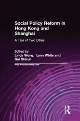 Book cover of Social Policy Reform in Hong Kong and Shanghai: A Tale of Two Cities by Unknown