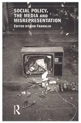 Book cover of Social Policy, the Media and Misrepresentation by Bob Franklin