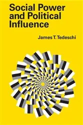 Book cover of Social Power and Political Influence by James T. Tedeschi