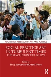 Book cover of Social Practice Art in Turbulent Times by Eric J. Schruers