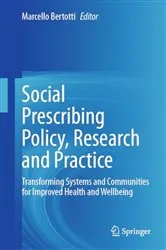 Book cover of Social Prescribing Policy, Research and Practice by Marcello Bertotti
