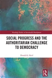 Book cover of Social Progress and the Authoritarian Challenge to Democracy by Donald G. Reid