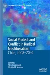 Book cover of Social Protest and Conflict in Radical Neoliberalism by Alfredo Joignant