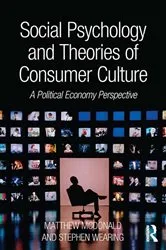 Book cover of Social Psychology and Theories of Consumer Culture by Matthew McDonald