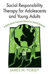 Book cover of Social Responsibility Therapy for Adolescents and Young Adults by James M. Yokley