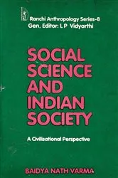 Book cover of Social Science And Indian Society (A Civilisational Perspective) by Baidya Nath Varma