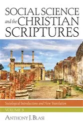 Book cover of Social Science and the Christian Scriptures, Volume 3 by Anthony J. Blasi