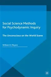 Book cover of Social Science Methods for Psychodynamic Inquiry by William R Meyers
