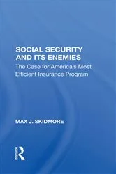 Book cover of Social Security And Its Enemies by Max J. Skidmore