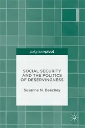 Book cover of Social Security and the Politics of Deservingness by Susanne N. Beechey