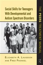 Book cover of Social Skills for Teenagers with Developmental and Autism Spectrum Disorders by Elizabeth A. Laugeson