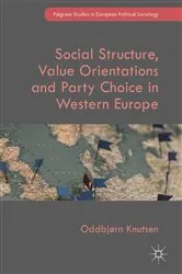 Book cover of Social Structure, Value Orientations and Party Choice in Western Europe by Oddbjørn Knutsen