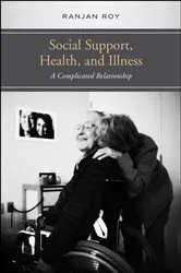 Book cover of Social Support, Health, and Illness by Ranjan Roy