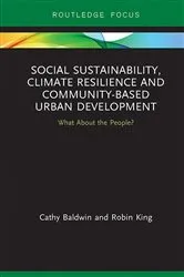 Book cover of Social Sustainability, Climate Resilience and Community-Based Urban Development by Cathy Baldwin