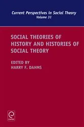 Book cover of Social Theories of History and Histories of Social Theory by Harry F. Dahms