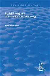 Book cover of Social Theory and Communication Technology by Terje Rasmussen