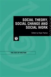 Book cover of Social Theory, Social Change and Social Work by Nigel Parton