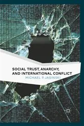 Book cover of Social Trust, Anarchy, and International Conflict by M. Jasinski