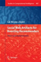 Book cover of Social Web Artifacts for Boosting Recommenders by Cai-Nicolas Ziegler