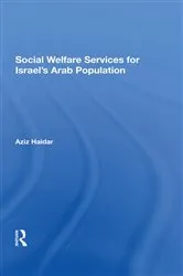 Book cover of Social Welfare Services For Israel's Arab Population by Aziz Haidar