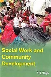 Book cover of Social Work and Community Development by R.S. Singh