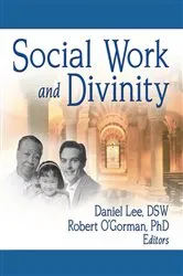 Book cover of Social Work and Divinity by Daniel Lee