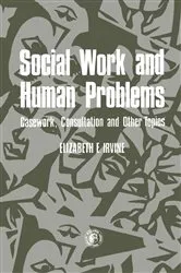Book cover of Social Work and Human Problems by Elizabeth E. Irvine