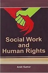 Book cover of Social Work And Human Rights by Amit Kumar