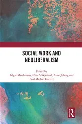 Book cover of Social Work and Neoliberalism by Edgar Marthinsen