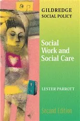 Book cover of Social Work and Social Care (2nd ed.) by Lester Parrott