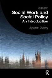 Book cover of Social Work and Social Policy (2nd ed.) by Jonathan Dickens