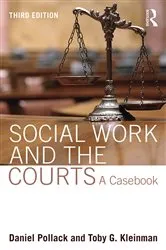 Book cover of Social Work and the Courts (3rd ed.) by Daniel Pollack