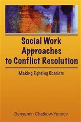 Book cover of Social Work Approaches to Conflict Resolution by B Harold Chetkow-Yanoov