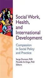 Book cover of Social Work, Health, and International Development by Serge Dumont