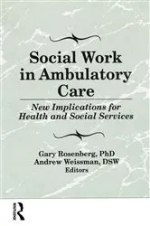 Book cover of Social Work in Ambulatory Care by Gary Rosenberg