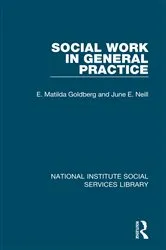 Book cover of Social Work in General Practice by E. Matilda Goldberg