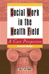 Book cover of Social Work in the Health Field (2nd ed.) by Lois A Cowles