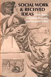 Book cover of Social Work & Received Ideas by Chris Rojek