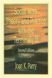 Book cover of Social Work Theory and Practice with the Terminally Ill (2nd ed.) by Unknown