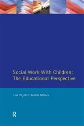 Book cover of Social Work with Children by Eric Blyth