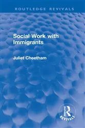 Book cover of Social Work with Immigrants by Juliet Cheetham