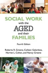 Book cover of Social Work with the Aged and Their Families (4th ed.) by Roberta R. Greene